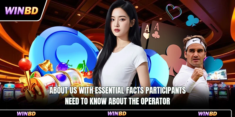 About us with essential facts participants need to know about the operator