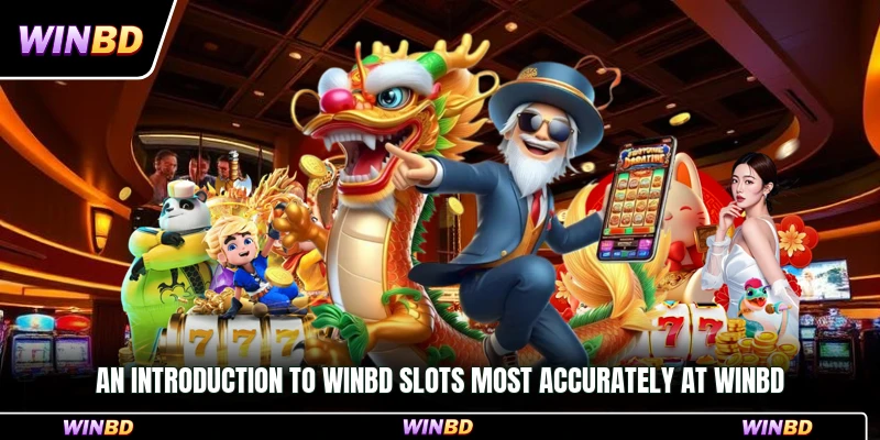 An introduction to WinBD Slots most accurately at WinBD