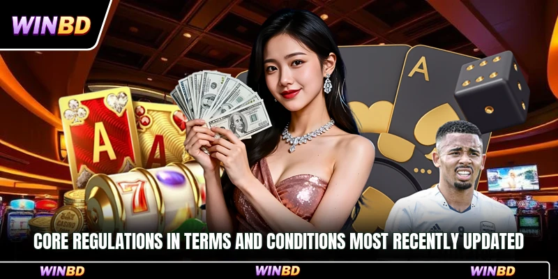 Core regulations in Terms and Conditions most recently updated