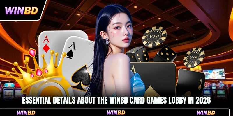 Essential details about the WinBD Card games lobby in 2026