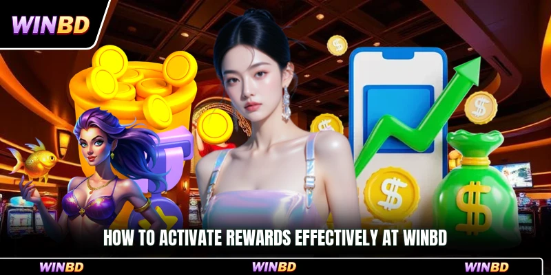 How to activate rewards effectively at WinBD