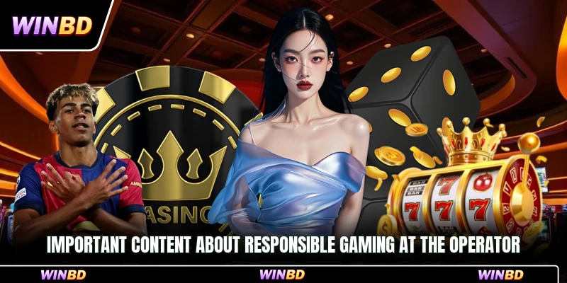 Important content about Responsible Gaming at the operator