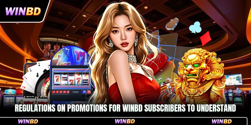 Regulations on promotions for WinBD subscribers to understand