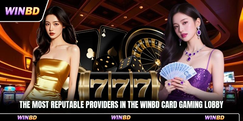 The most reputable providers in the WinBD card gaming lobby