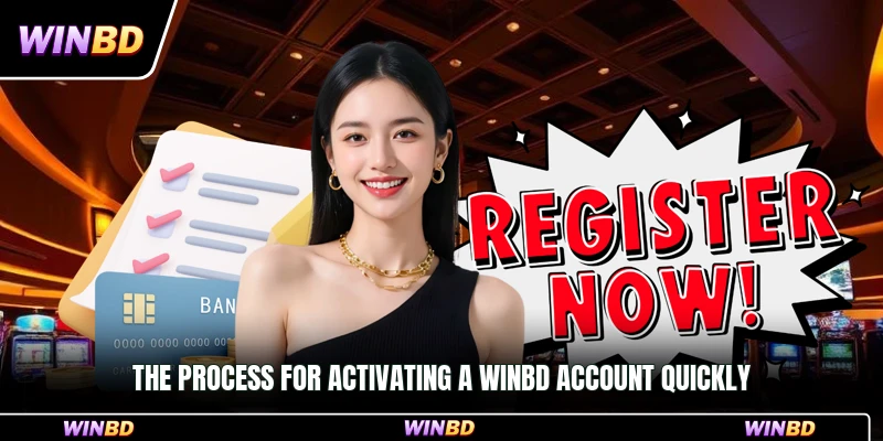 The process for activating a WinBD account quickly