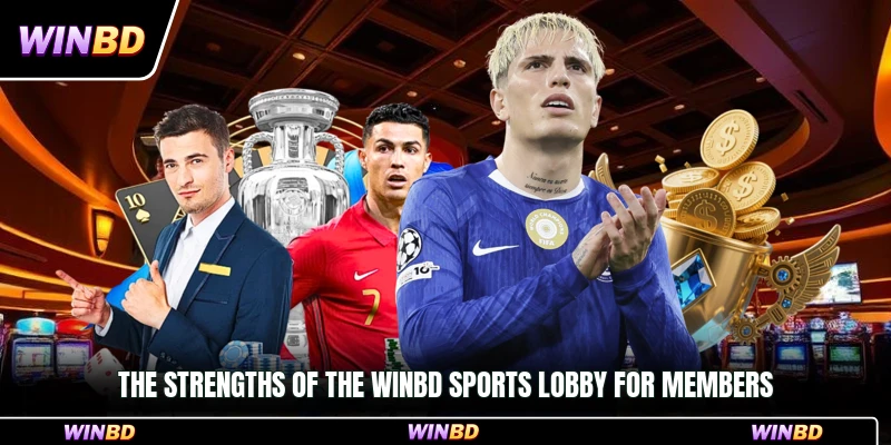 The strengths of the WinBD Sports lobby for members