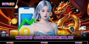 WinBD Deposit - Accepting Diverse Methods, Fast